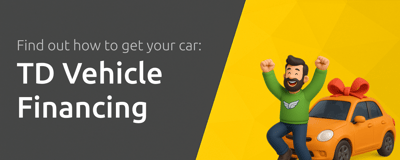 TD Vehicle Financing: Find Out How to Get Your Car