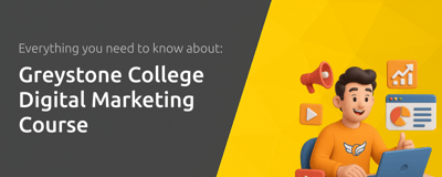 Greystone College Digital Marketing Course: Everything You Need to Know