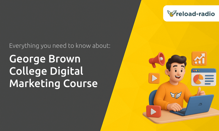 George Brown College Digital Marketing Course: Everything You Need to Know